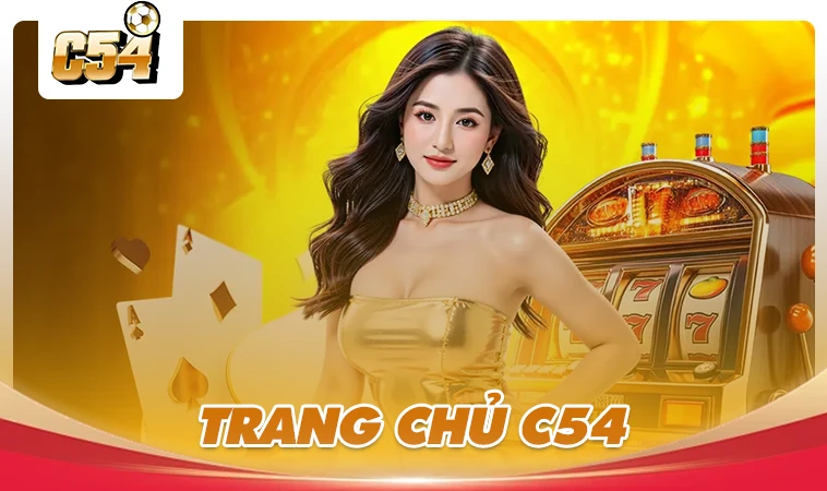 C54 - Nhà Cái C 54 - Địa Chỉ Cá Cược Uy Tín Hàng Đầu Việt Nam Hiện Nay